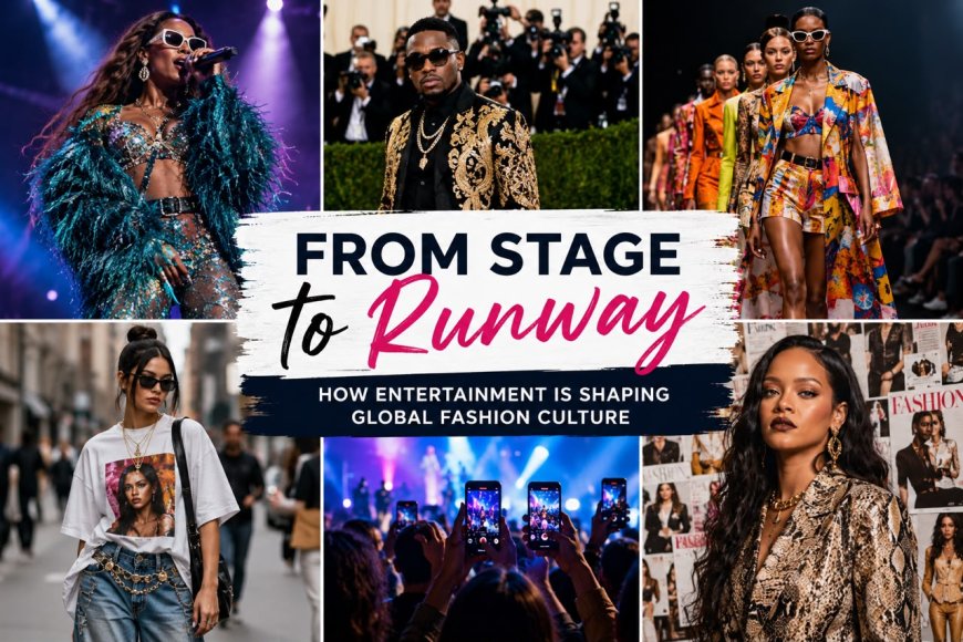From Stage to Runway: How Entertainment Is Shaping Global Fashion Culture